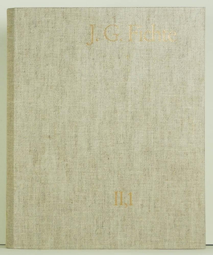 FICHTE, J.G. - Nachgelassene Schriften 1780-1791. Herausgegeben von Reinhard Lauth und Hans Jacob unter Mitwirkung von Manfred Zahn.