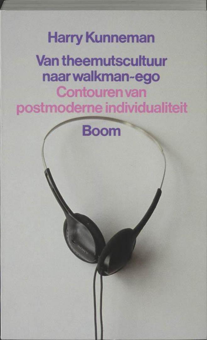 Kunneman, Harry - Van theemutscultuur naar walkman-ego / Contouren van postmoderne individualiteit