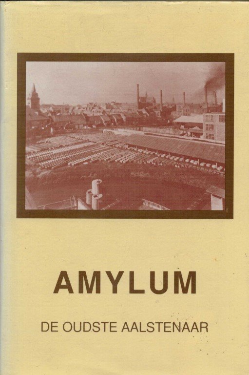 Verleysen, M. - Amylum de oudste Aalstenaar.