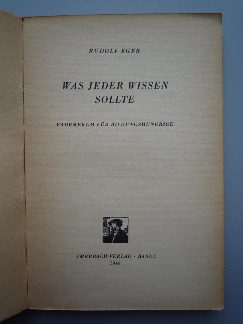 Eger, Rudolf - Was jeder wissen sollte. Vademecum für Bildungshungrige