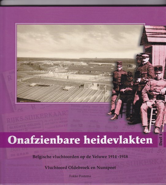 Postema, Fokke - Vluchtoord ONAFZIENBARE HEIDEVLAKTEN, Belgische vluchtoorden Oldebroek en Nunspeet 1914-1918
