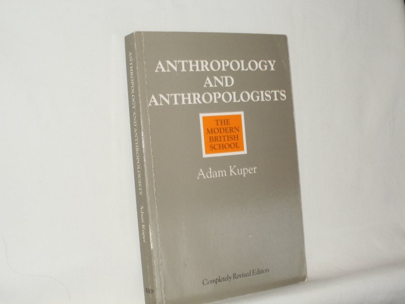 Kuper, Adam - Anthropology and Anthropologists. The Modern British School.