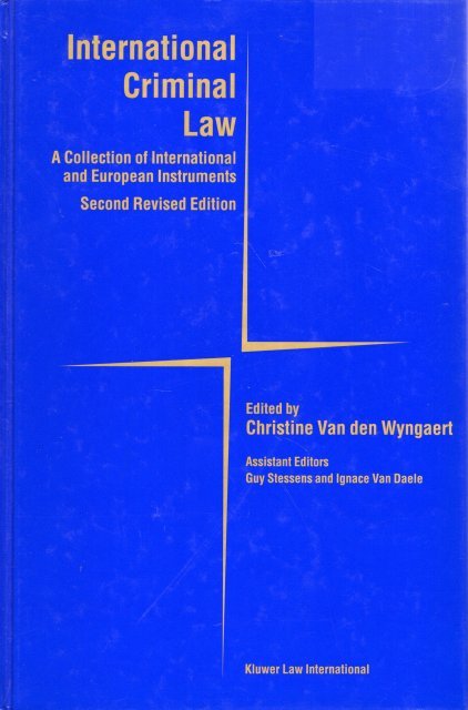 Wyngaert, Christine van den (ed.) - International criminal law : a collection of international and European instruments.