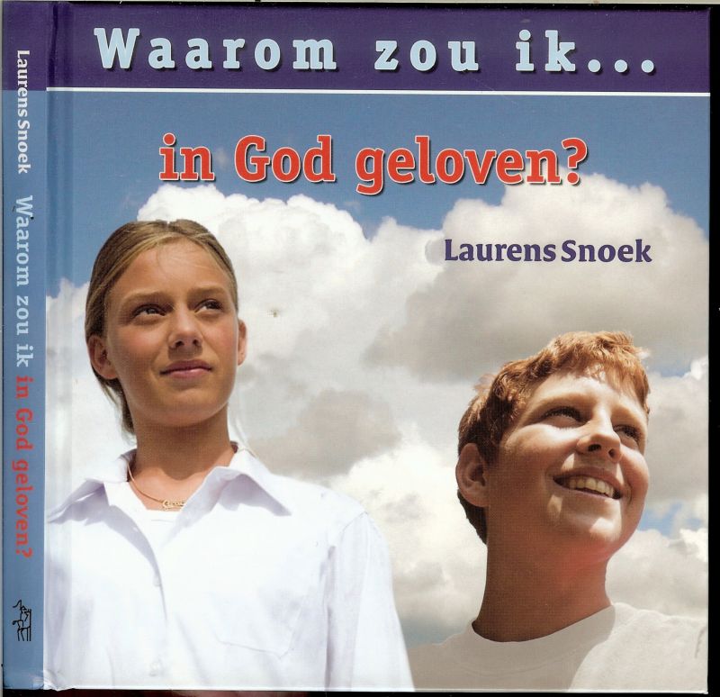 Snoek Laurens  .. foto omslag : Getty Images - Waarom zou ik in God geloven ?