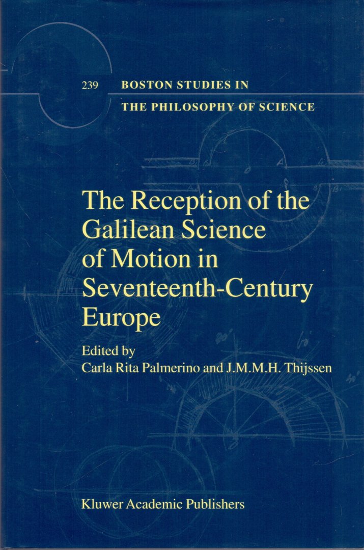 Palmerino, Carla Rita (ds1289) - The Reception Of Galilean Science Of Motion In Seventeenth-Century Europe