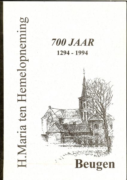 Meulensteen A .. J.v.d. Munkhof en J. Schaminée met foto's uit het Parochie Archief en Tonnie van den Berg - H. Maria ten Hemelopneming, Beugen ..  700 jaar, 1294-1994.