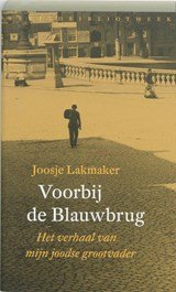 Voorbij de Blauwbrug - het verhaal van mijn joodse grootvader