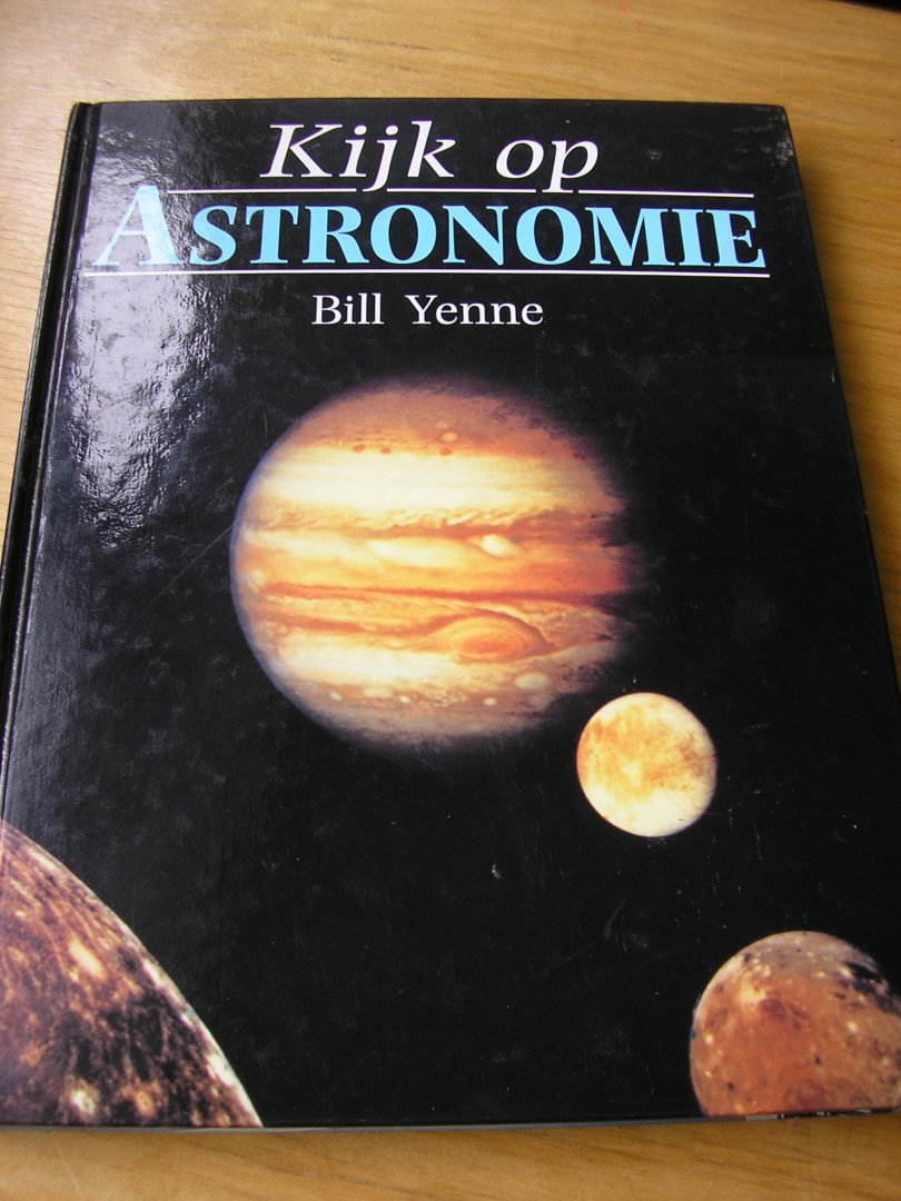 Yenne, B. - Kijk op astronomie