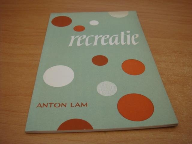 Lam, Anton - Recreatie - Gedichten