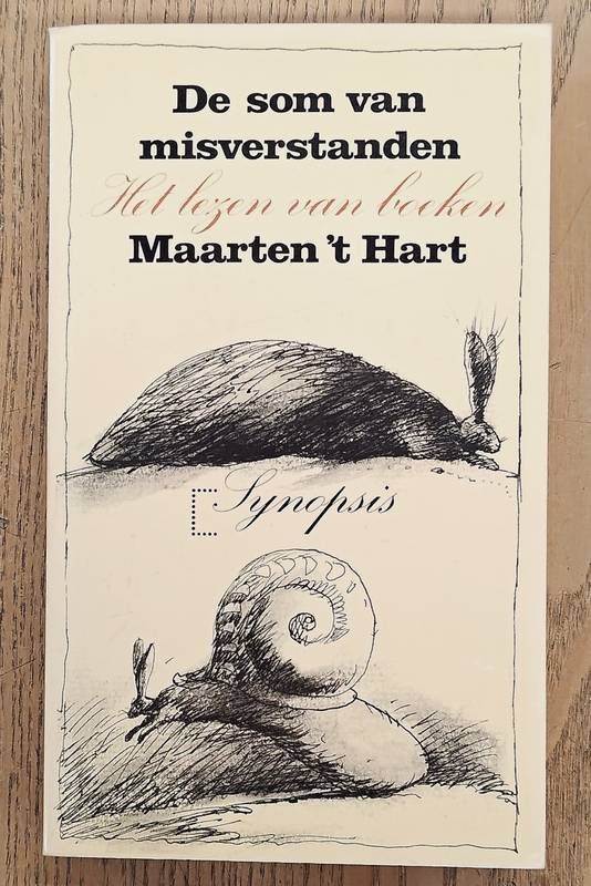 HART, MAARTEN 'T. - De som van misverstanden. Het lezen van boeken.