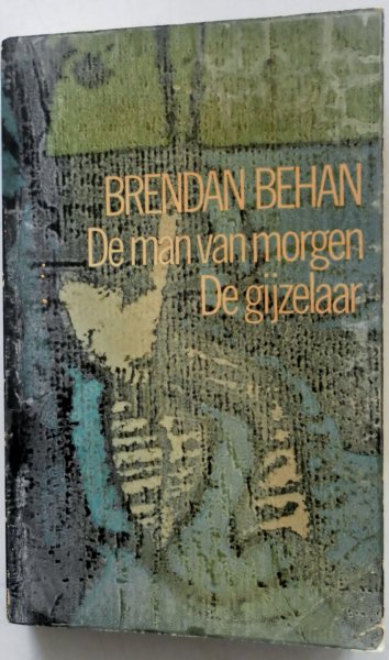 Behan Brendan - De man van morgen en De gijzelaar toneeltekst