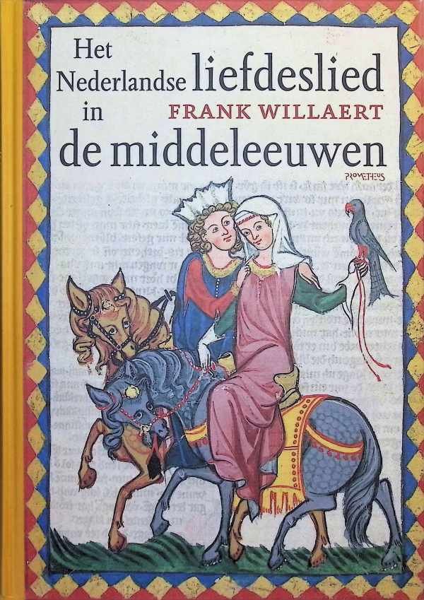 Frank Willaert - Het Nederlandse Liefdeslied in de Middeleeuwen