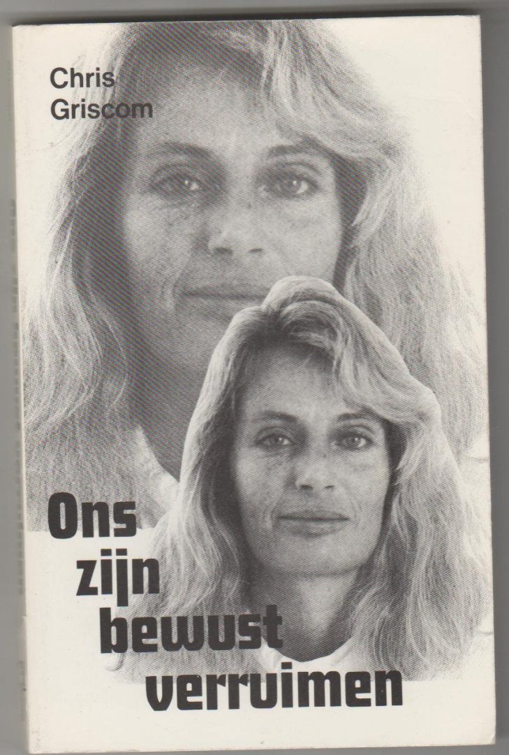 Griscom,Chris - Ons zijn bewust verruimen