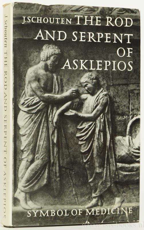 SCHOUTEN, J. - The rod and serpent of Asklepios. Symbol of medicine. Transl. from the Dutch by M.E. Hollander. With 77 illustrations.