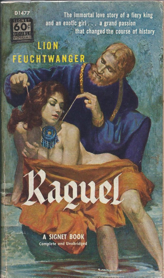 Feuchtwanger, Lion - Raquel (the immortal love story of a fiery king and an exotic girl...a grand passion that changed the course of history)