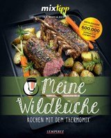 Meine Wildküche - Kochen mit dem Thermomix®