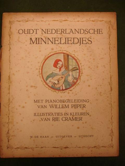 Cramer, Rie. - Oudt Nederlandsche Minneliedjes, mat pianobegeleiding van Willem Pijper.