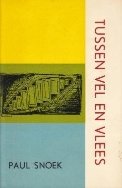 SNOEK, Paul - Tussen vel en vlees. (Met 5 tekeningen van de auteur).
