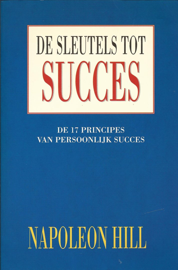 Hill, Napoleon - De sleutels tot succes