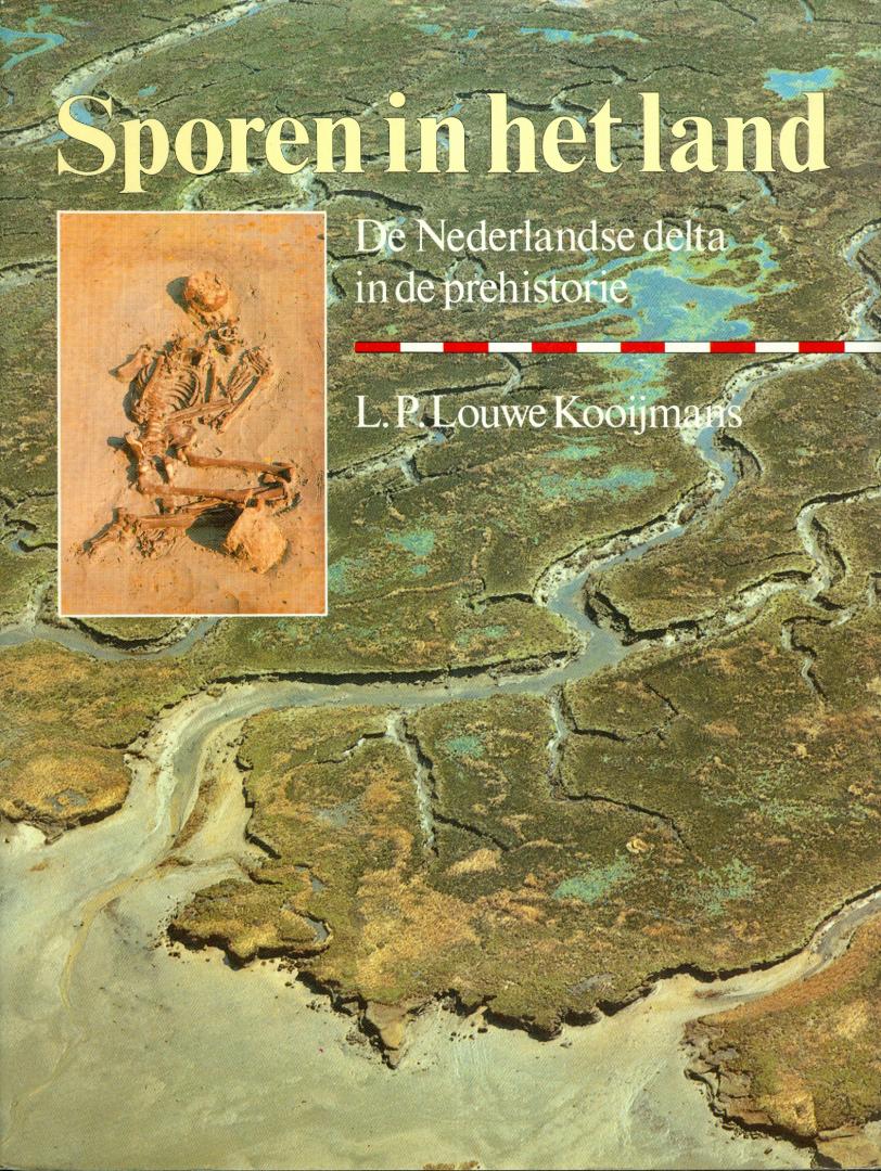Louwe Kooymans, L.P. - Sporen in het land - De Nederlandse delta in de prehistorie