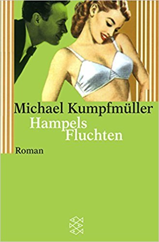 Kumpfmüller, Michael - Hampels Fluchten