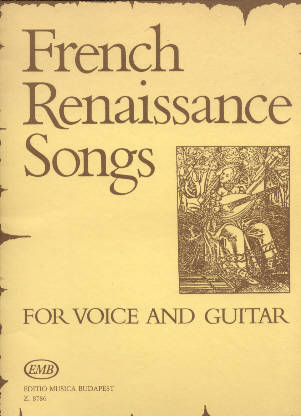 Benko, Daniel (editor) - 21 French Renaissance Songs for voice and guitar (originally for voice and lute)