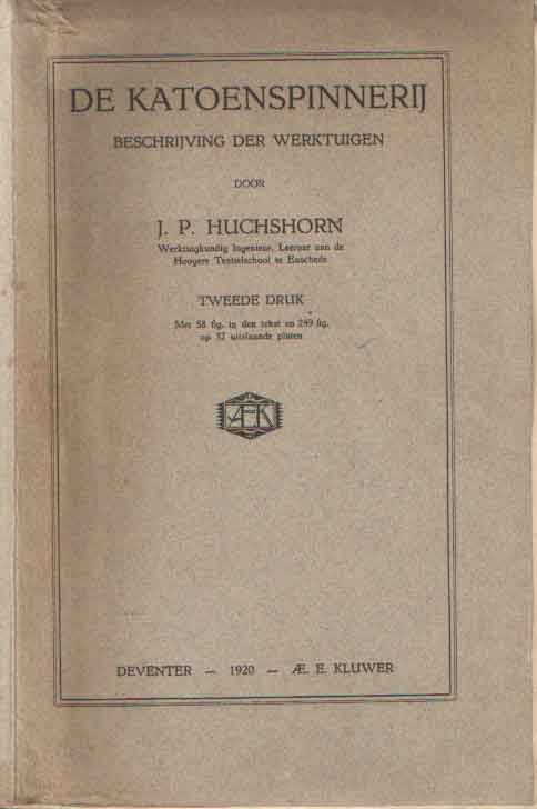 Huchshorn, J.P. - De katoenspinnerij. Beschrijving der werktuigen