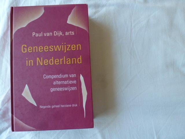 Dijk, Paul van - Geneeswijzen in Nederland / compendium van alternatieve geneeswijzen