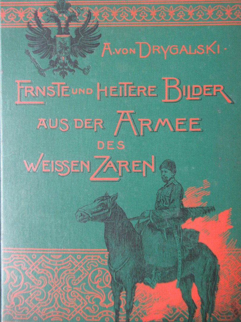 Drygalski, von A. - Ernste und heitere Bilder aus der Armee des weissen zaren