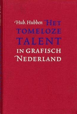 HUBBEN, HUB. - Het tomeloze talent in grafisch Nederland.