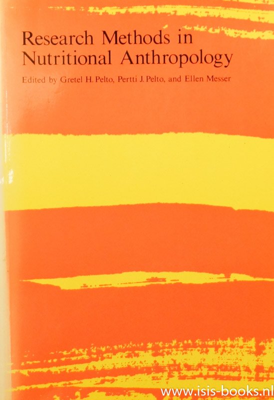 PELTO, G.H., PELTO, P.J., MESSER, E., (ed.) - Research methods in nutritional anthropology.