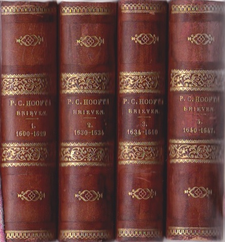 Hooft, P.C. - P. C. Hoofts Brieven; Nieuwe, vermeerderde en naar den oorspronkelijken text herziene uitgave, met toelichting, aantekeningen en bijlagen. (4 delen, 1600-1629, 1630-1634, 1634-1640, 1640-1647)