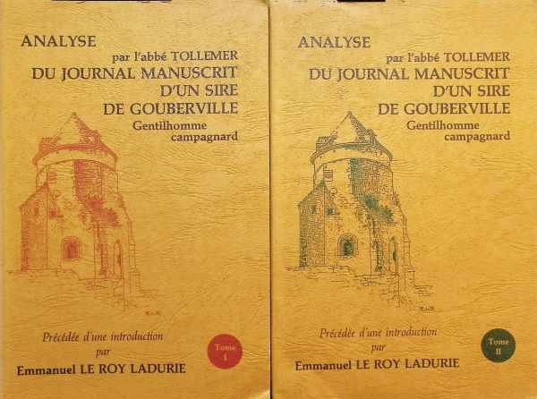 abbé Tollemer précédé d'une introduction par Emmanuel Le Roy Ladurie - Analyse du journal manuscrit d'un sire de Gouberville  Gentilhomme campagnard : 2 volumes