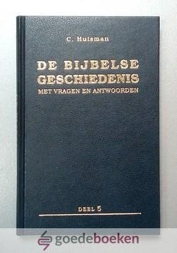 Huisman, C. - De Bijbelse geschiedenis, deel 5 --- Met vragen en antwoorden