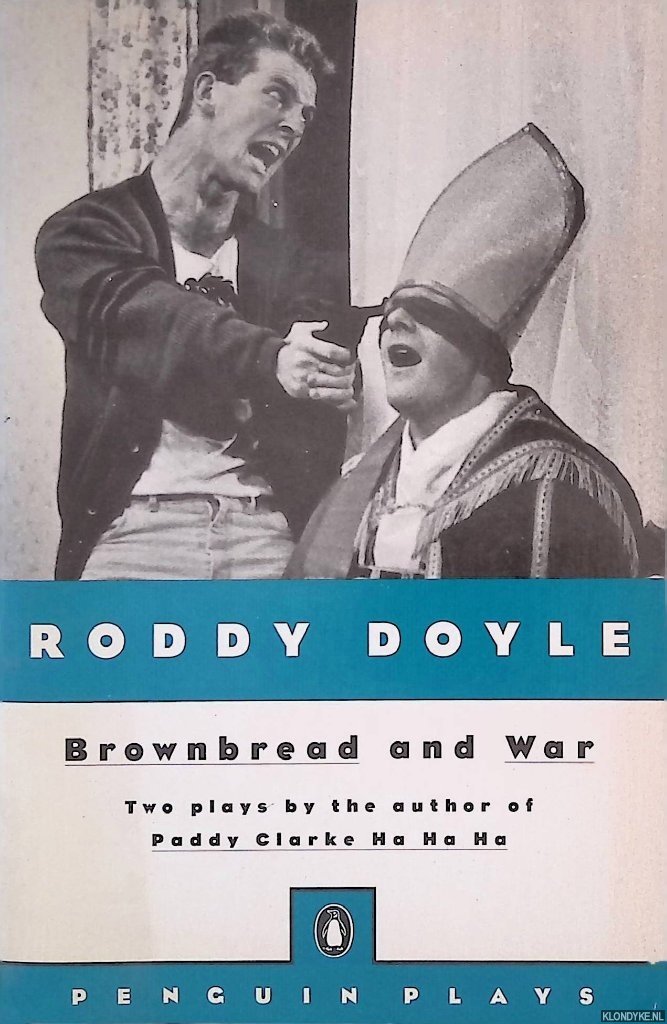 Doyle, Roddy - Brownbread and War. Two Plays