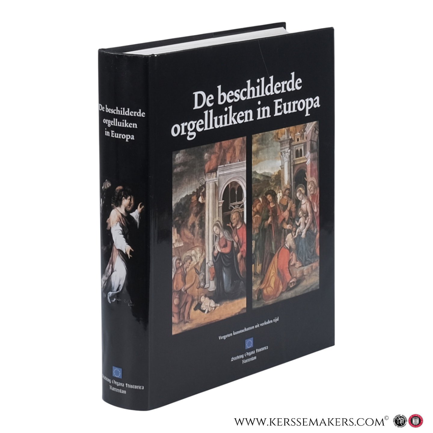 Stichting Organa Historica (eds.) - De beschilderde orgelluiken in Europa. Een erfgoed van grote schoonheid met een rijke historie en van onvervangbare waarde.