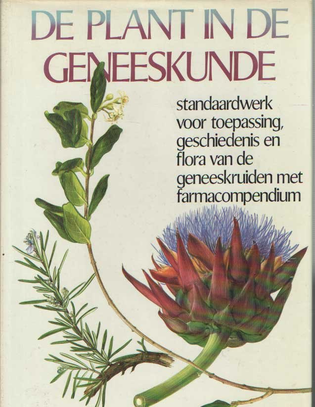 Bianchini, Francesco e.a. - De plant in de geneeskunde. Standaardwerk voor toepassing, geschiedenis en flora van de geneeskruiden met farmacompendium