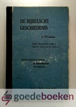 Noteboom, M. - Bijbelsche geschiedenis, 2 delen in 1 band compleet --- In 210 schetsen. Oude en Nieuwe Testament compleet