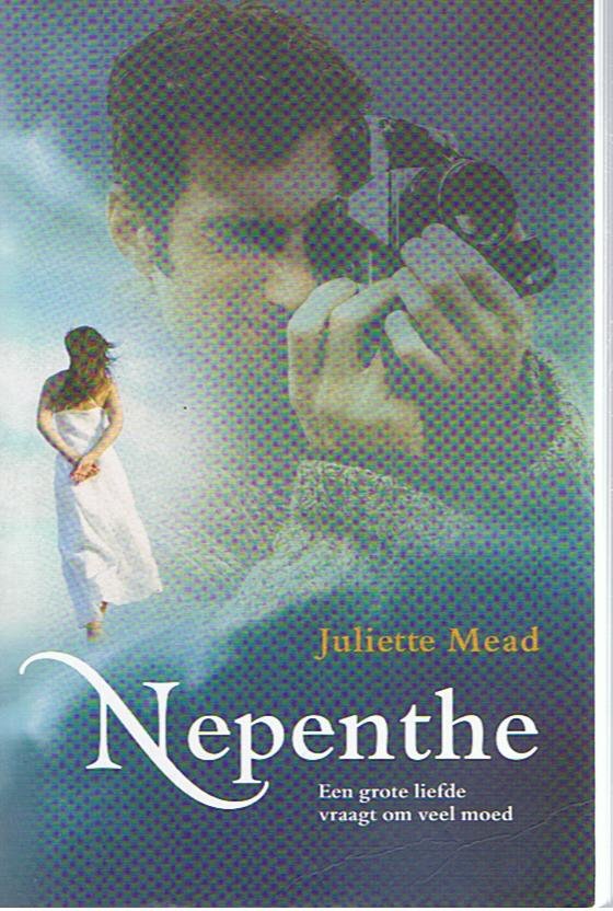 Mead, Juliette - Nepenthe - Een grote liefde vraagt om veel moed