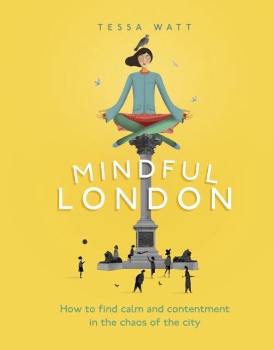 Watt, Tessa - Mindful London