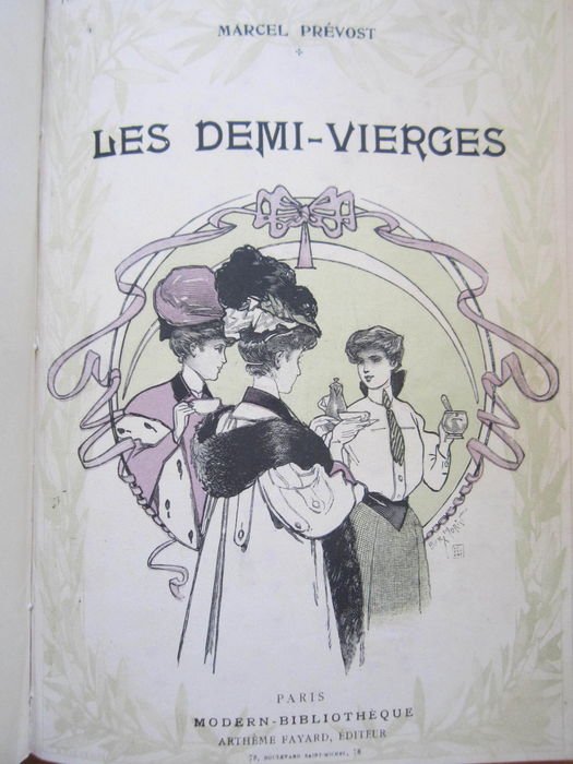 Prevost Marcel - Dernières, Nouvelles,Lettres de Femmes,Le Domino Jaune,Le Mariage de Julienne,Fausse Bourgeoise,Missette,Pas Relevé,Demi-Vierges,Jardin Secret,Pierre et Thérèse,Jaufre,Cousine Laura,La Confession d'un Amant,Scorpion,Princesse d'Erminge, Chonchette.