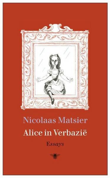 MATSIER, NICOLAAS. - Alice in Verbazië