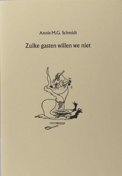 Schmidt, Annie M.G. - Zulke gasten willen we niet.