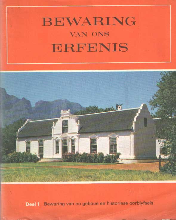  - Bewaring van ons erfenis. Deel 1: Bewaring van ou geboue en histories oorblyfsels