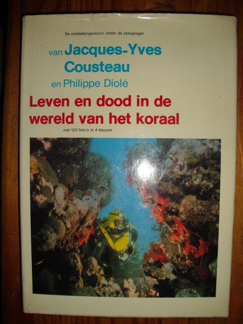 Cousteau, Jacques-Yves - Diole, Philippe - Leven en dood in de wereld van het koraal.