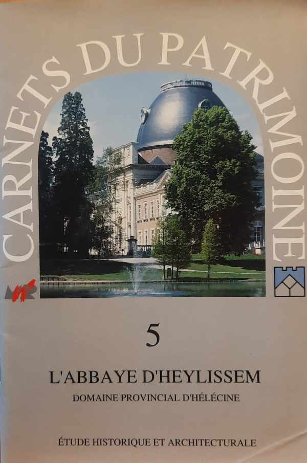 MARTINY Victor G. - L'abbaye d'Heylissem - Domaine provincial d'Hélécine - Étude historique et architecturale