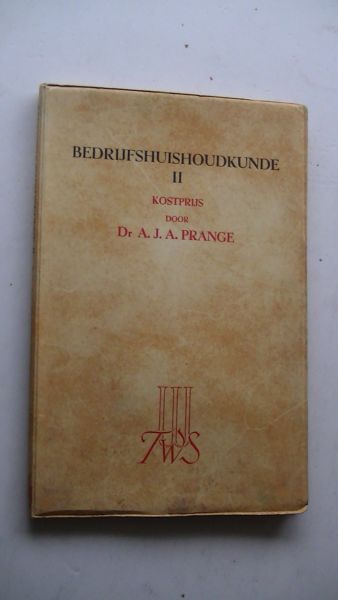 Prange, Dr. A.J.A. - Bedrijfshuishoudkunde II - Kostprijs