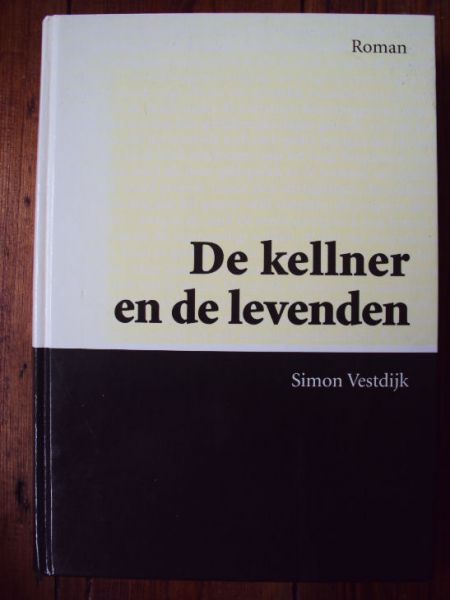 Vestdijk , Simon - 034 DE KELLNER EN DE LEVENDEN
