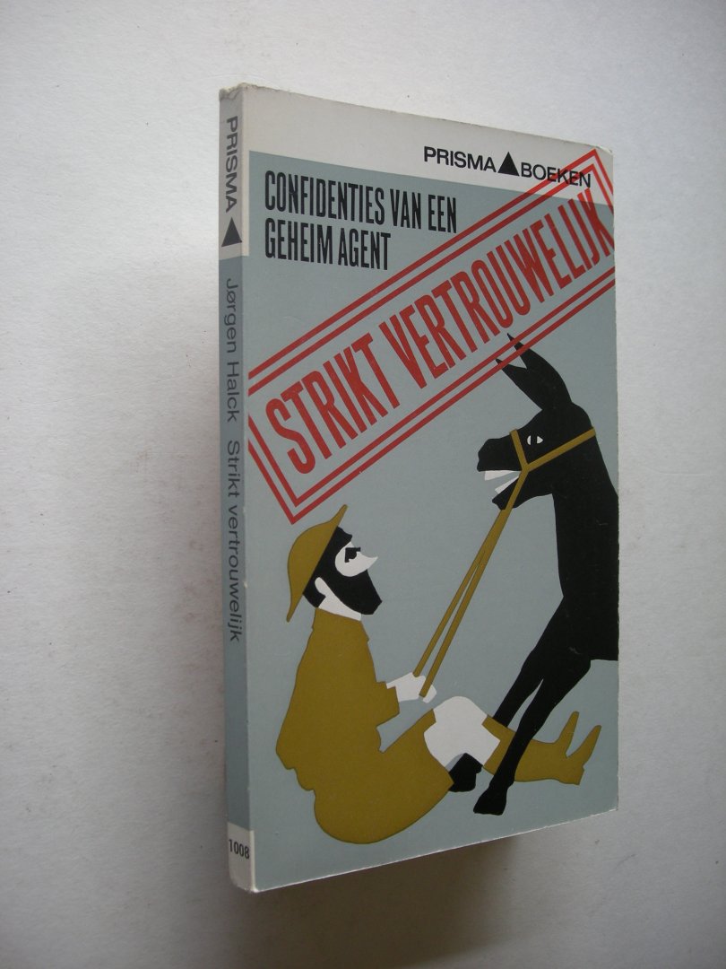 Halck, Jorgen / Maitland, A.F., vert. uit het Deens - Strikt vertrouwelijk. Confidenties van een geheim agent.