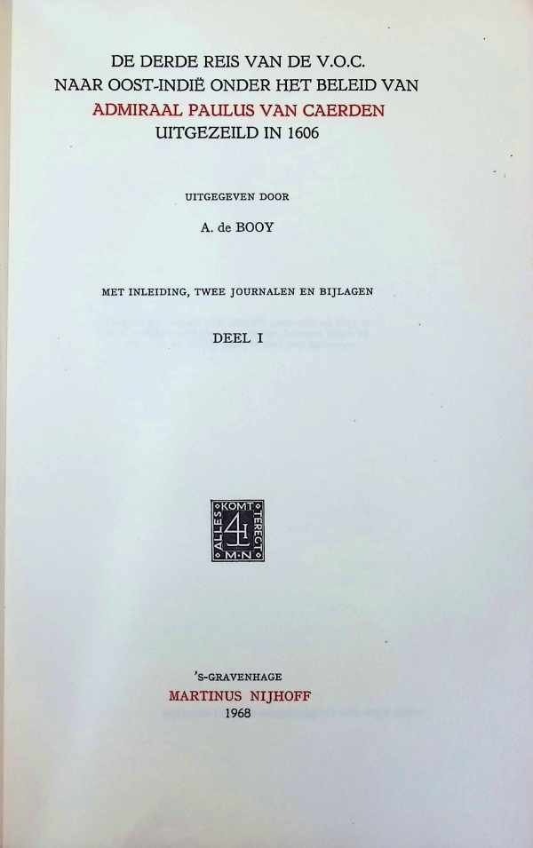 A. de Booy - De derde reis van de V.O.C. naar Oost-Indië onder het beleid van Admiraal Paulus Van Caerden deel I